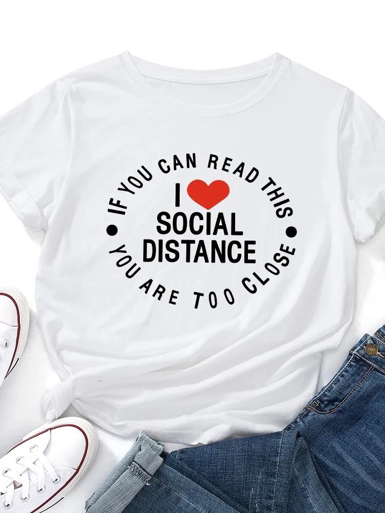 I Love Social Distance Print T Shirt Women Short Sleeve O Neck Loose Tshirt Summer Women Causal Tee Shirt Tops Camisetas Mujer