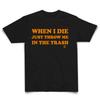 Humorous "When I Die Just Throw Me In The Trash" T-Shirt Men's Vintage Slogan Print Cool Meme G