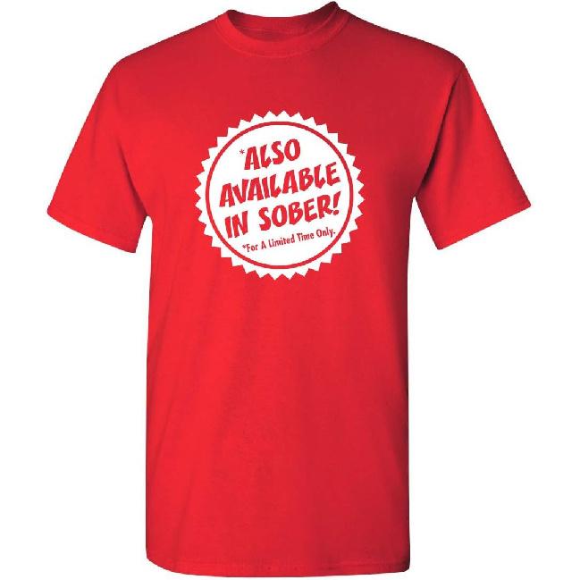 Also Available in Sober T-Shirt | Mens Tshirts, Casual Style Funny Shirts for Men | Graphic Novelty Sarcastic Funny T Shirt