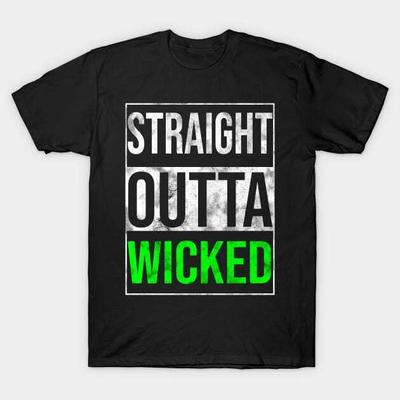 Straight Outta Wicked T-Shirt S-5XL