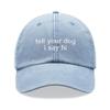1pz Cappellini da Baseball "Di' al Tuo Cane che lo Saluto" da Uomo, Tempo Libero all'Aperto Vintage Lavato Unisex Regolabile Cappellino da Papà per Sport Sole Vacanza