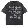 Human Rights T Shirt Equal Rights for Others Doesn't Mean Fewer Rights T-Shirt Unisex Printed T