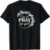 Christian Prayer For You Jesus or Faith How Can I Pray T-Shirt
