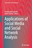 The Applications of Social Media and Social Network Analysis Book