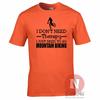 I Dont Need Therapy I Just Need To Go Mountain Biking TShirt Bike Cycle Bikes