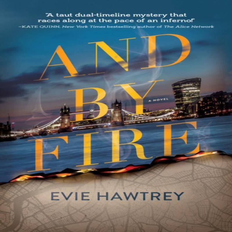And By Fire by Evie Hawtrey Hardback Book 9781643859934