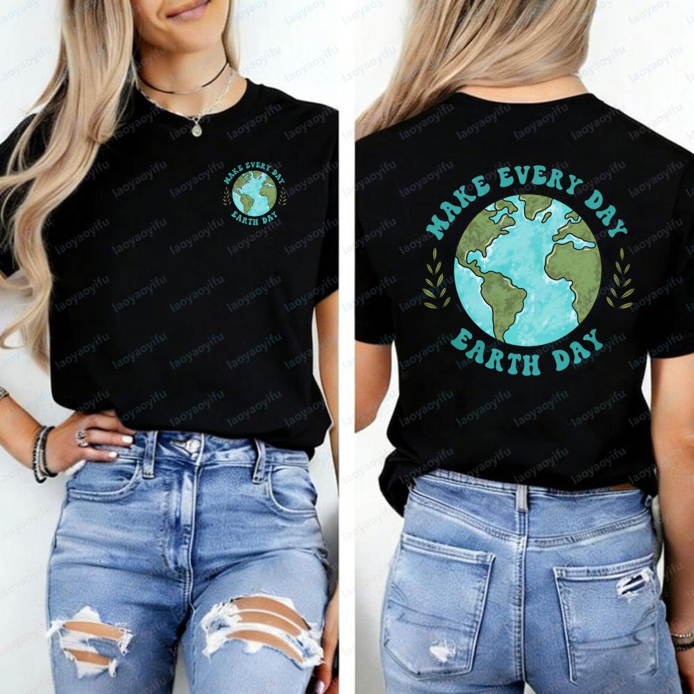 Make Everyday Earth Day Shirt Environmental Shirt Save The Earth Love Your Mother Nature Lover