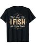 A Fishing EnthusiastS Dream Classic Cotton TShirt with Unique I Fish I Am Sensible Print 100 Cotton Fabric Weight 180G