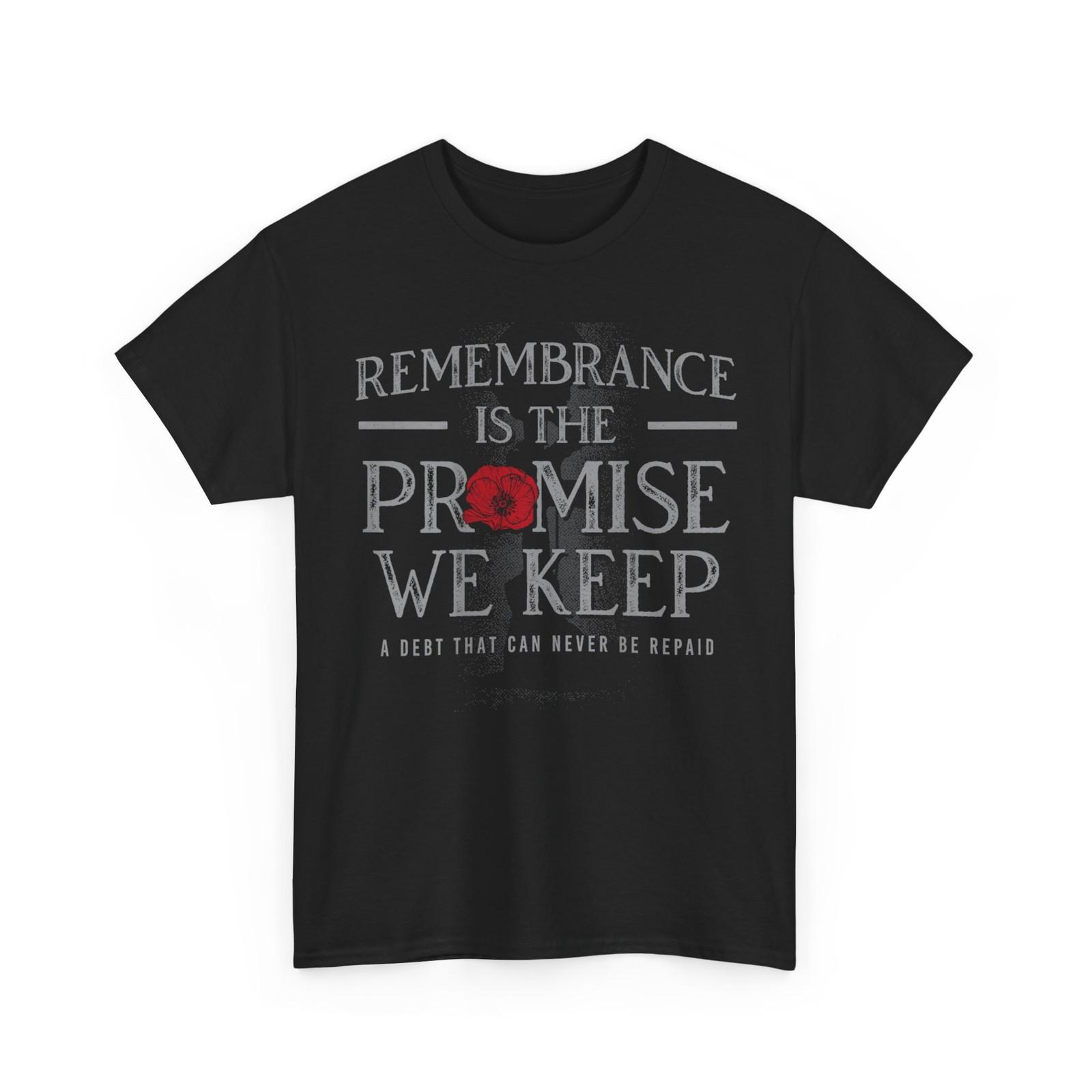 

Remembrance is the Promise We Keep women Men Shirt 5XL різнокольоровий