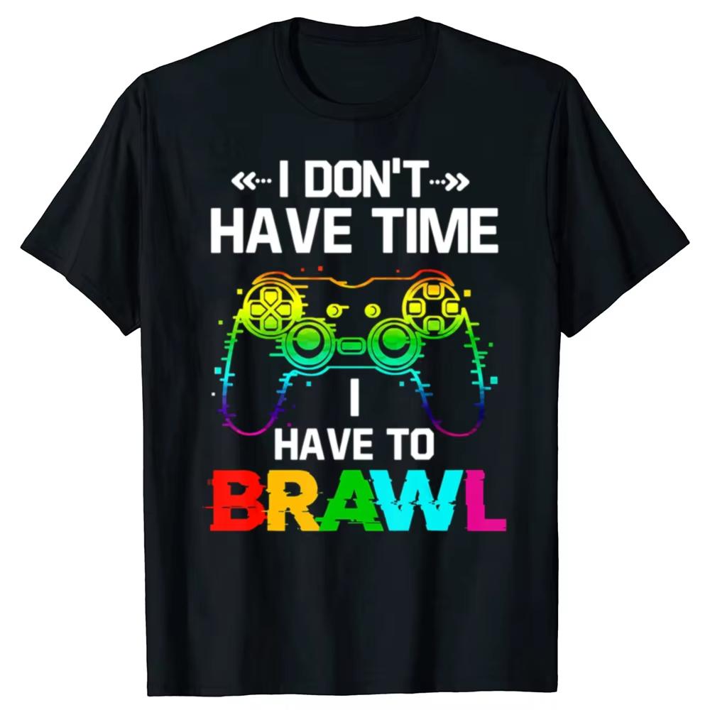 

У меня нет времени, мне нужно драться в Brawl Showdown Stars, забавная геймерская футболка, хлопковая футболка, модная футболка с короткими рукавами, спортивная, для отдыха, мягкий топ S