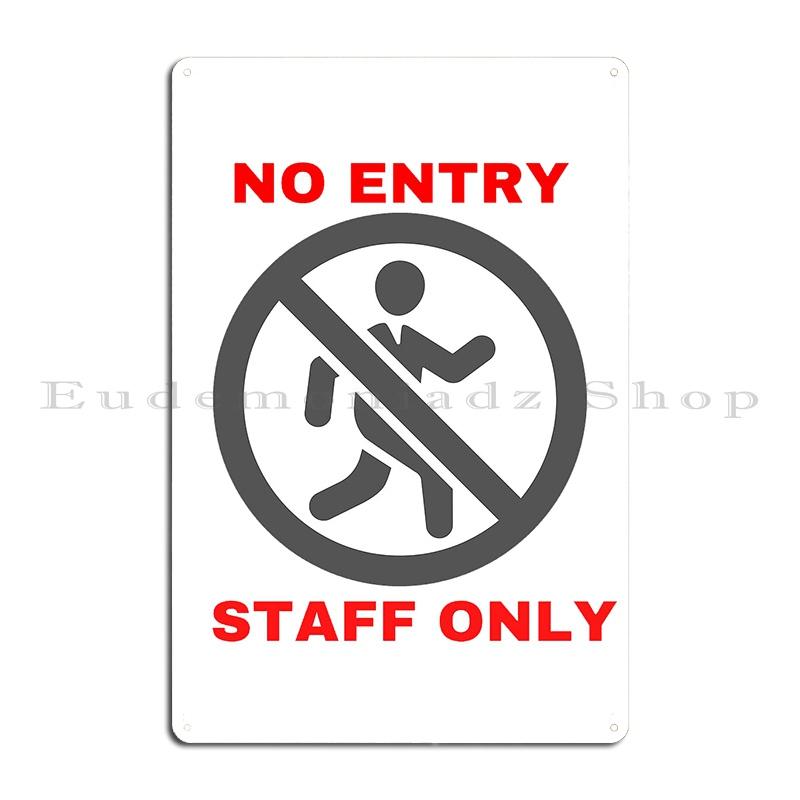 No Entry Staff Only Metal Sign Bar Decoration Wall Mural Printed Create Tin Sign Poster