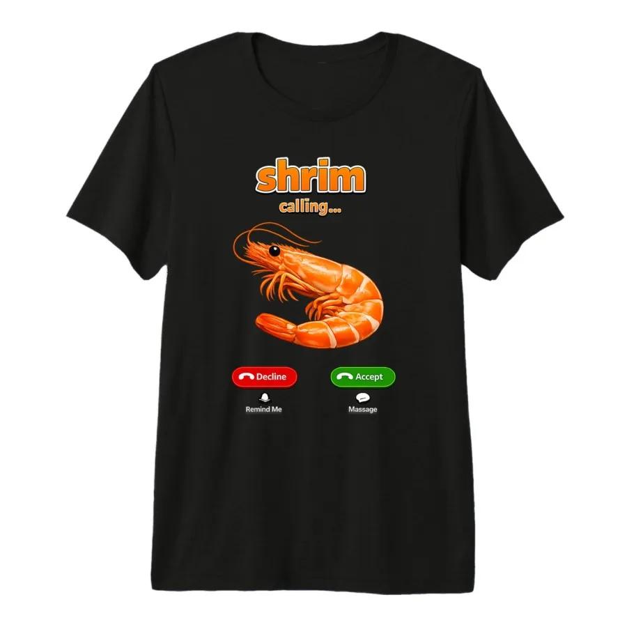 Shrim Calling Funny Meme Shrim is Calling Misspelled Summer Tshirt For Men Women 100 Cotton T Shirts Short Sleeve Tops 05011 S