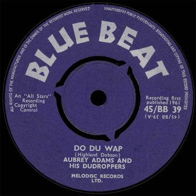 7inch Record AUBREY ADAMS  HIS DEW DROPPERS  C  Do Du Wap 45BB39 Blue Beat 1961 UK Reggae Ska  Dub Used