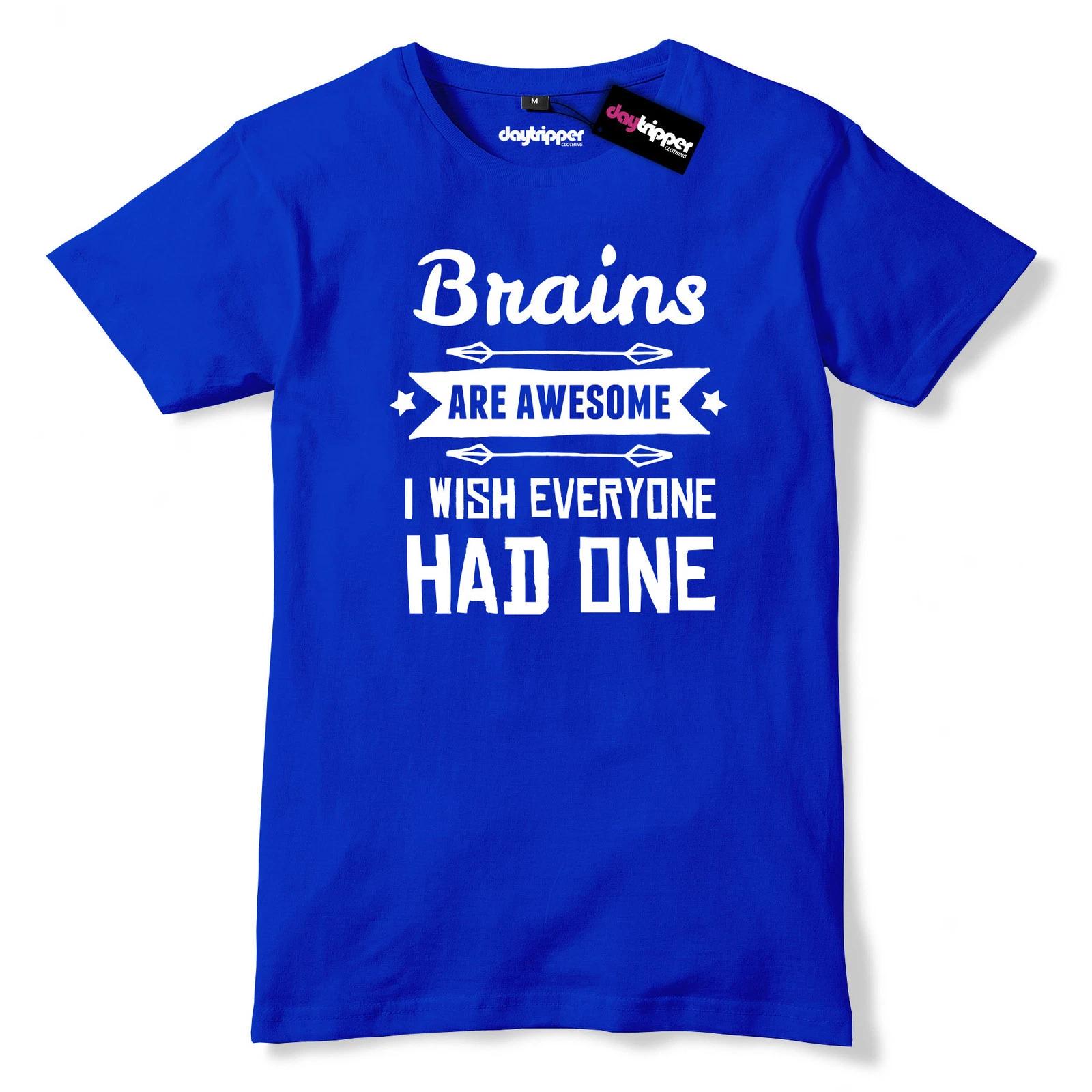 Brains Are Awesome I Wish Everyone Had One Mens Premium T-Shirt Funny Slogan 3XL