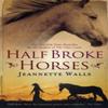 Half Broke Horses by Jeannette Walls Paperback Book 9781847398314