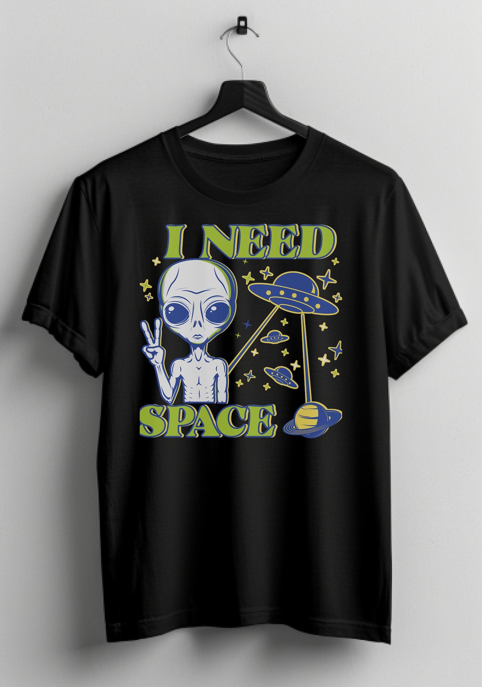 I need space UFO Alien Short-Sleeve Unisex T-Shirt Extraterrestrial Shirt Out Of This World Tee Introvert tee 2XL