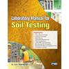 Laboratory Manual for SOIL TESTING Water Content Determination Specific Gravity Sieve Analysis Grain