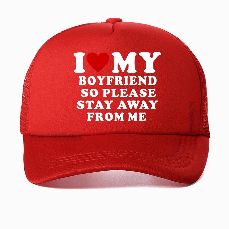 I Love My Boyfriend So Please Stay Away From Me funny Baseball Cap Boyfriend Gift Golf hats Adjustable Snapback hat Casquette