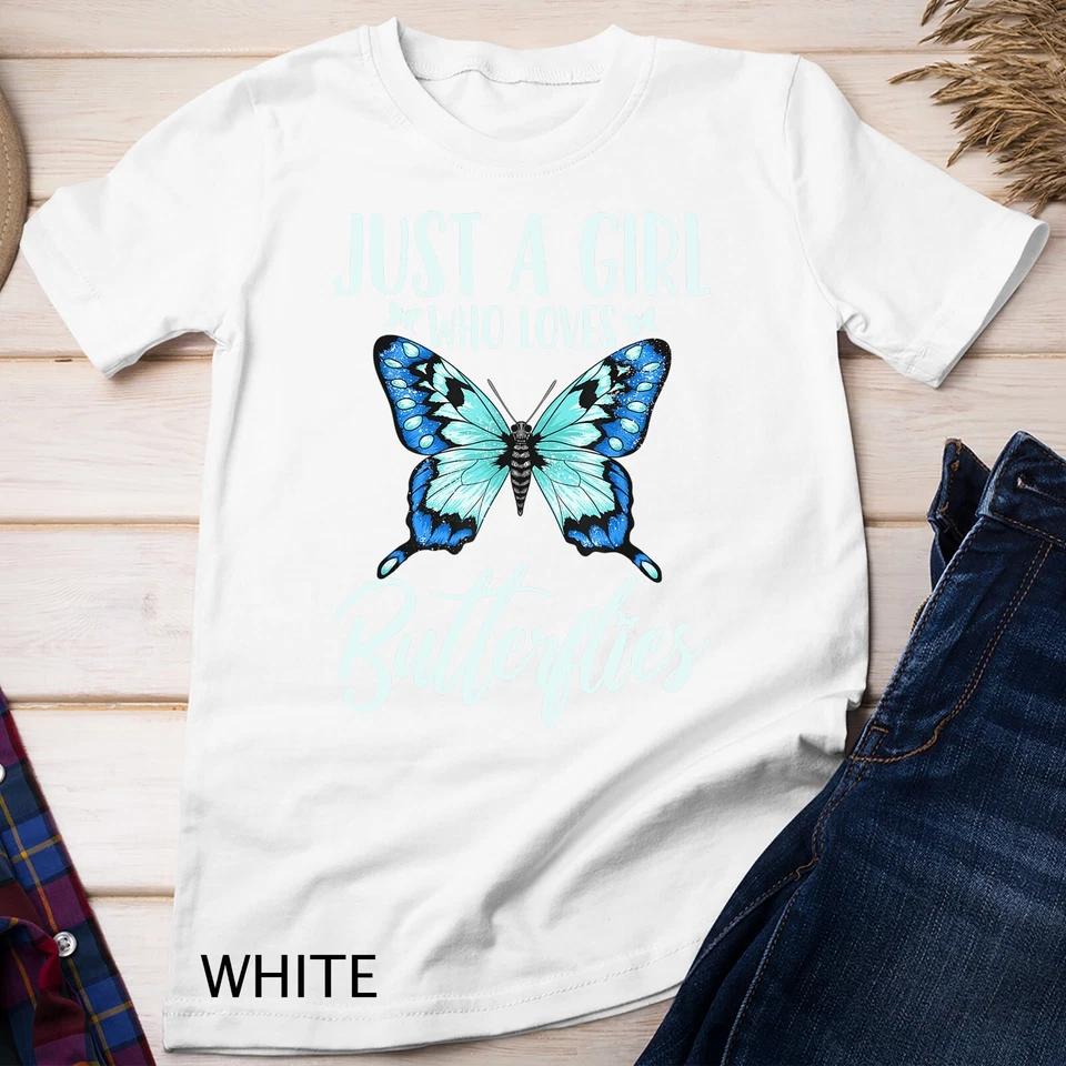 Butterfly Just A Girl Who Loves Butterflies Gift Unisex T-shirt 8 XL