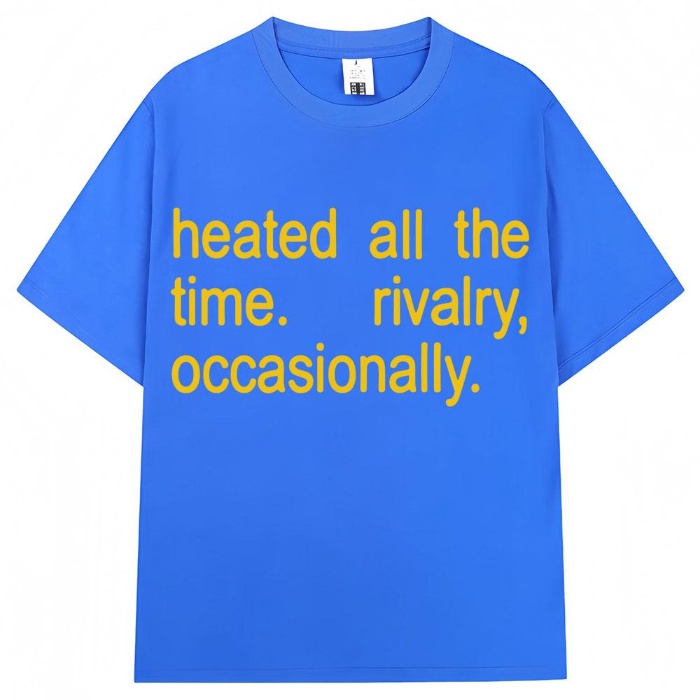 

Heated Rivalry Heated All The Time Graphic T Shirts Unisex Women Fashion Popular Tshirt Cotton Oversized Casual Short Sleeve Top M