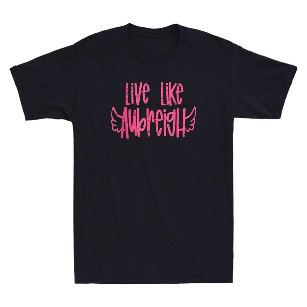 Live Like Aubreigh Mental Health Funny Saying Quote Gift Vintage Men s T-Shirt M