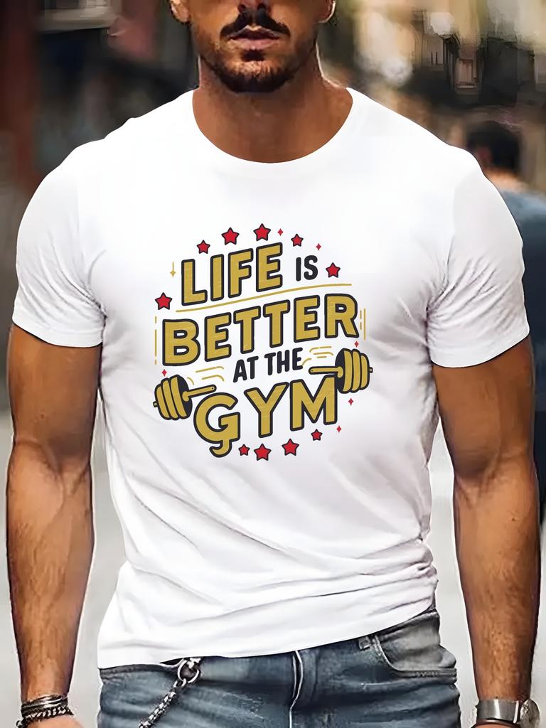 European Size LIFE IS BETTER AT THE GYM Workout Print, Men's Casual Round Neck Short Sleeve T-shirt, Versatile Outdoor Comfy Top For Summer