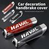 Car Handbrake Grips Protection Cover Parking Brake Decoration For Haval H6 F7 H9 H2 Jolion F7X F7H H5 H7 H2S H8 H3 H4 H1 F5 M4