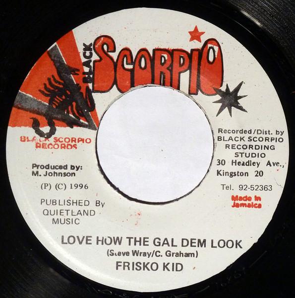 

7inch Record FRISCO KID - Love How The Gal Dem Look NONE Black Scorpio 1996 Jamaica Reggae, Ska & Dub Used