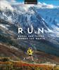The Run : Races and Trails Around the World Book
