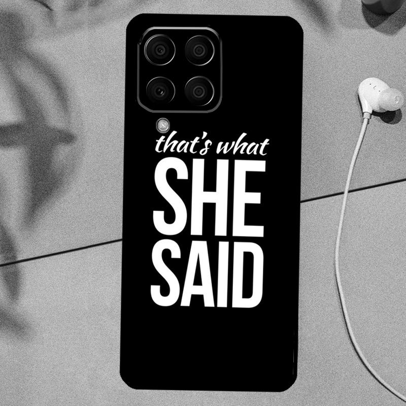 Michael Scott That’s What She Said For Samsung Galaxy M31 M11 M23 M12 M13 M14 M15 M35 M55 M34 M54 M33 M53 M32 M52 M06 M16 Case