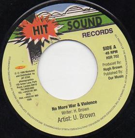 

7inch Record U BROWN SLY ROBBIE No More War And Violence Father J HSR702 Hit Sound 1998 UK Reggae Ska Dub Used