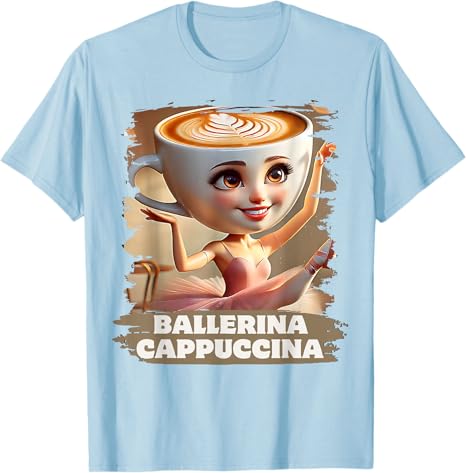 

Ballerina Cappuccina Funny Italian Brainrot Meme Brushstroke TShirt Humor Cappuccino Coffee Ballet Dance Women Y2k Saying Tee 4XL