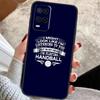 Play Handball Quotes Case For Oppo A38 A74 A94 A54 A18 A58 A78 A98 A80 A60 A40 A96 A76 A16 A15 A17 A57 A77 A5 Pro