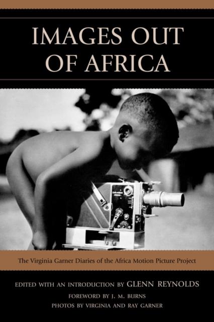Buch Images Out of Africa : The Virginia Garner Diaries of the Africa Motion Picture Project