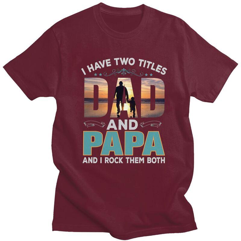 Custom Two Titles Dad And Papa Tshirt for Men Short Sleeve Leisure T Shirt Fathers Day Gift Tshirts Slim Fit 100 Cotton Tee