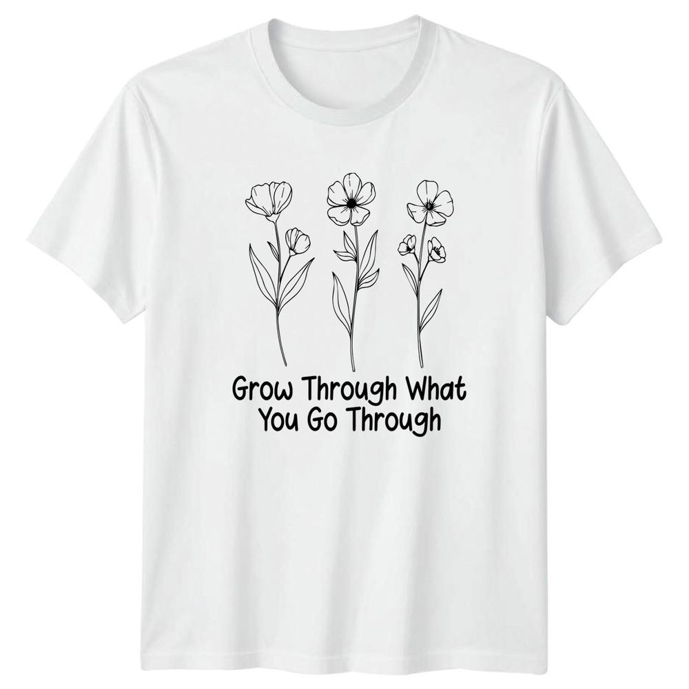 Grow Through What You Go TShirt Botanical Inspirational Birthday Gift S
