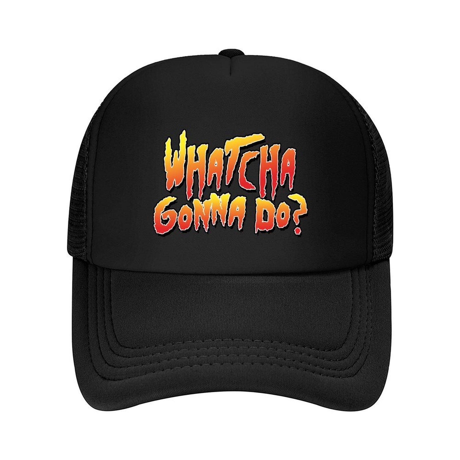 Whatcha Gonna Do - Pro Wrestling Baseball Cap fishing hat winter hats for men New In Hat Sun Cap Golf Men Women s