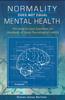 წიგნი Normality Does Not Equal Mental Health : The Need To Look Elsewhere for Standards of Good Psychological Health