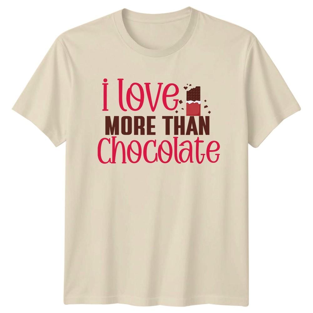 I Love More Than Chocolate Unisexs TShirt Food Valentines Day Gift For Her