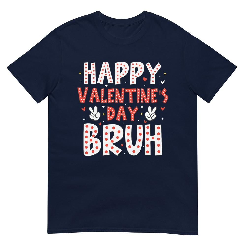 Happy Valentines Day Bruh Heart Love Valentine Boys Girls TShirt S