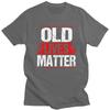 Male Old Lives Matter Distressed T Shirts Pure Cotton Humor Saying Tshirt Leisure Novelty Creative Graphics Tees Shirt
