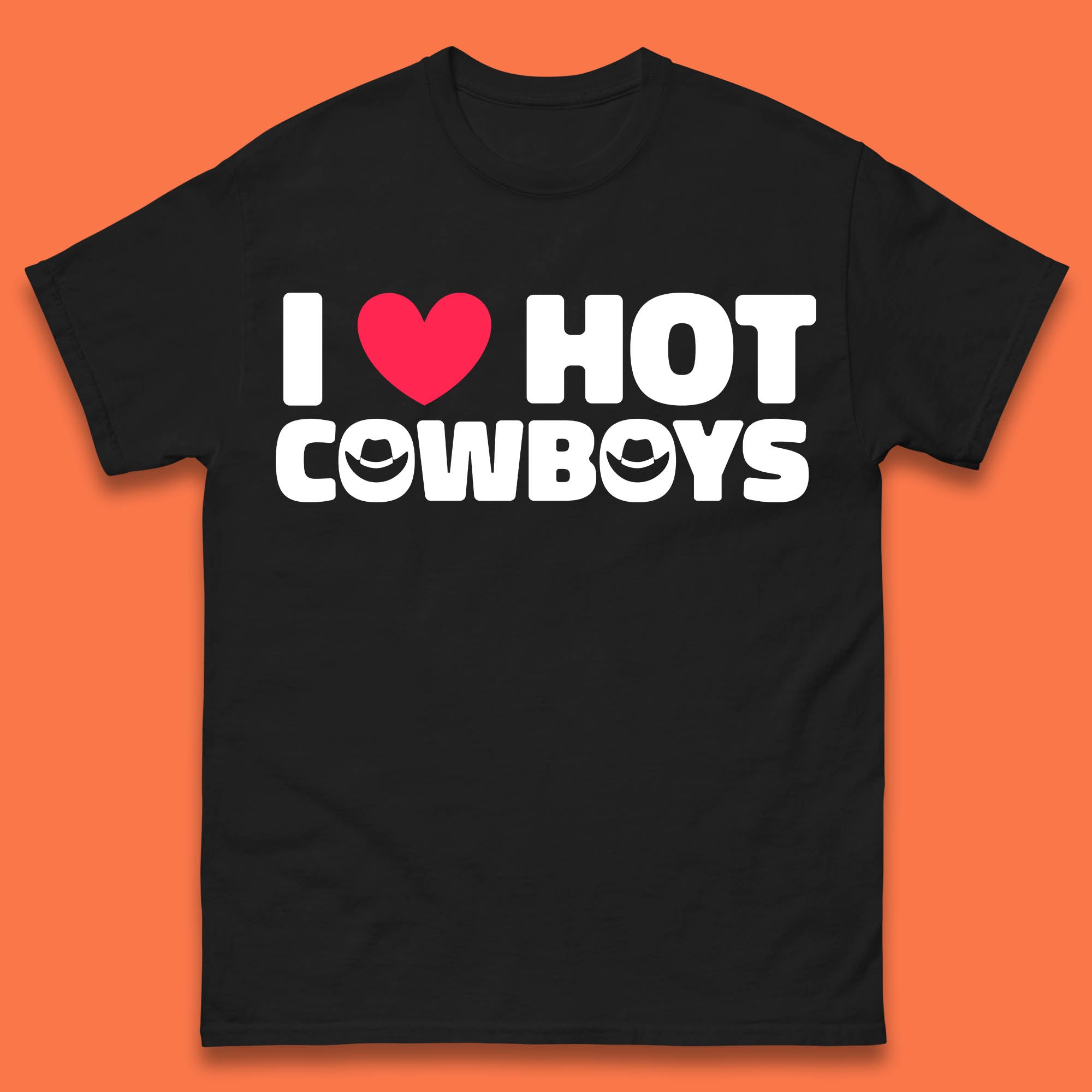 

I Love Hot Cowboys Funny Country Western Rodeo Farm Funny Slogan Mens Tee Top 2XL