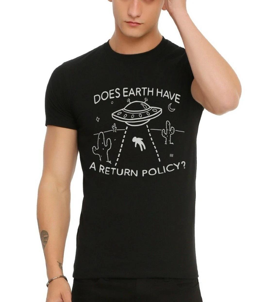 

Hot Topic Mens Does Earth Have A Return Policy Funny Shirt New XS, S, L, 2XL 3XL