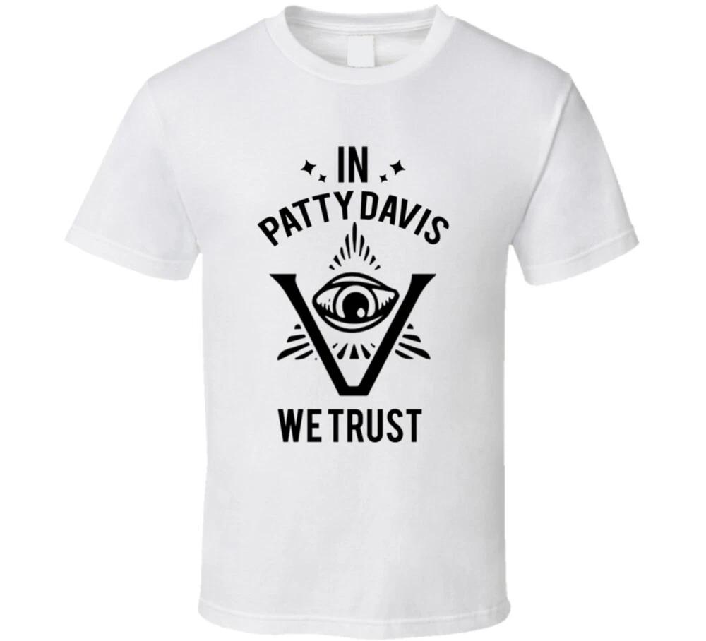 In Patty Davis We Trust The Pentaverate T Shirt