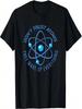 Don't Trust Atoms They Make Up Everything T-Shirt T-Shirt
