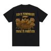 Sad Is Temporary Swag Is Forever Meme T Shrt Vintage Capybara Funny Y2k Tee Shirt Unisex Casua Loose Short Sleeve T-shirt