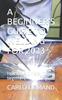 Kniha A Beginner's Guide To Welding for 2023 : How To Weld Metal for Beginners