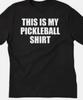 This Is My Pickleball Shirt T Shirt Tee