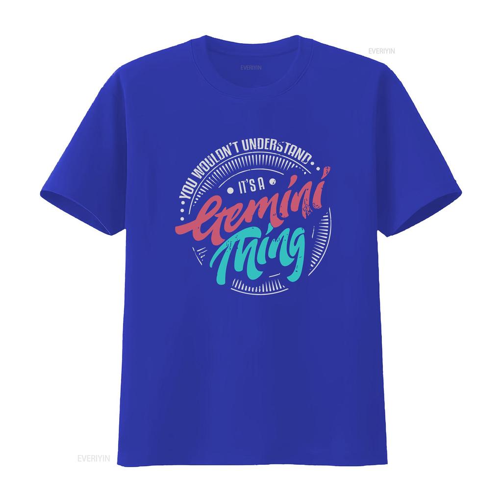 Gemini T Shirt Zodiac Birthday May You Wouldnt Understand Its A Thing vintage Washed Comfortable Breathable homme Stretched