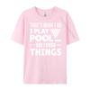 That is What I Do I Play Pool And I Know Things Billiards Mens Shirts Graphic Tee T Shirts For Men Man Tops Tees Easter Day